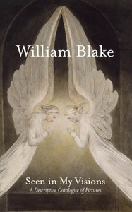 " Seen in My Visions" William Blake