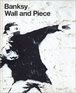 Banksy, Wall and Piece [Hardcover]