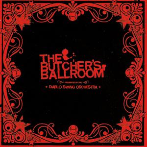 Diablo Swing Orchestra - The Butcher’s Ballroom 2006