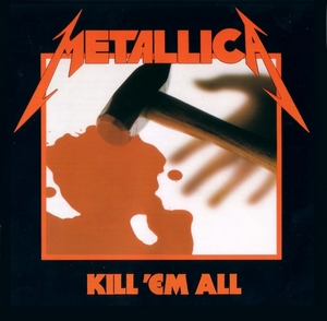 Metallica "Kill 'Em All"