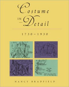 Книга Нэнси Брэдфилд "Costume in Detail: 1730-1930".