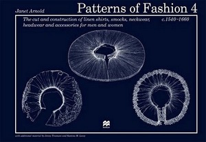 "Patterns of Fashion 4: Льняные одежды 1540-1660 гг." Джанет Арнольд.