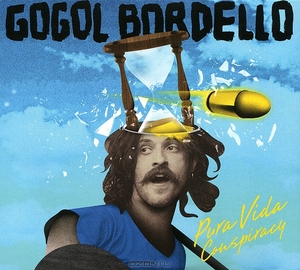 Gogol Bordello. Pura Vida Conspiracy