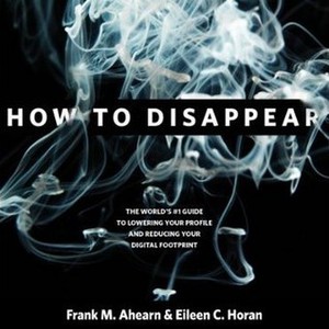 How to Disappear