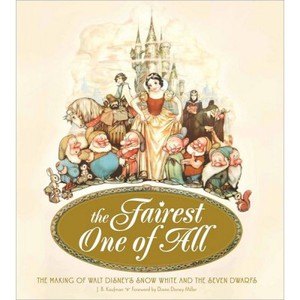 The Fairest One of All: The Making of Walt Disney's Snow White and the Seven Dwarfs