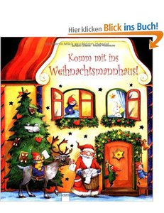 Komm mit ins Weihnachtsmannhaus! [Gebundene Ausgabe]