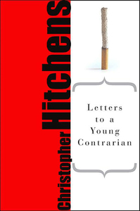 Letters to a Young Contrarian (Art of Mentoring) by Christopher Hitchens