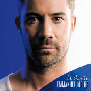 Emmanuel Moire  - Le Chemin CD