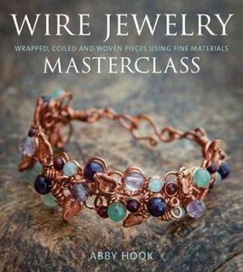 WIRE JEWELRY MASTERCLASS - ABBY HOOK (PAPERBACK)