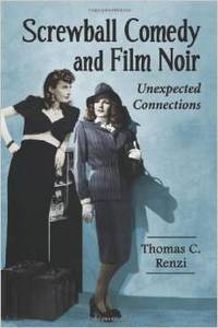 Книга Screwball Comedy and Film Noir: Unexpected Connections