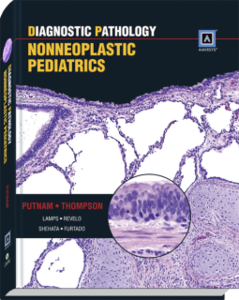 Diagnostic Pathology: Nonneoplastic Pediatrics