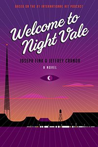 Welcome to Night Vale: A Novel