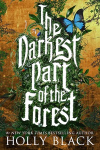 Holly Black - The Darkest Part of the Forest