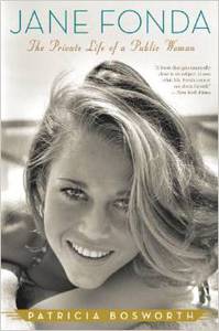 Jane Fonda: The Private Life of a Public Woman