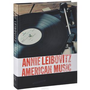 Anne Leibovitz. American Music: Photographs