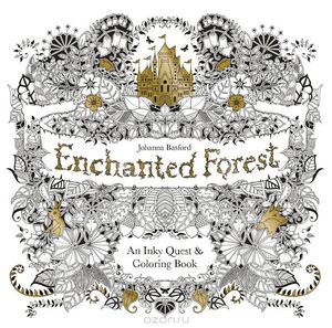 Enchanted Forest: An Inky Quest & Coloring Book by Johanna Basford