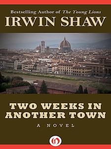 Irwin Shaw Two Weeks in Another Town