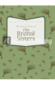 Bronte "The Classic Works of Bronte Sisters"