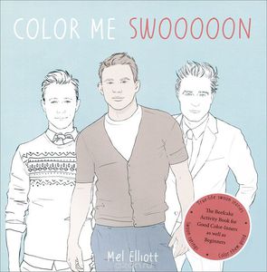 Color Me Swoon: The Beefcake Activity Book for Good Color-Inners as well as Beginners