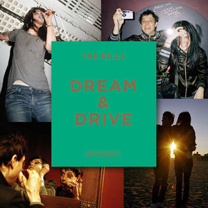 The Kills Dream & Drive