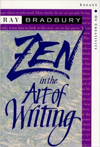 Zen in the Art of Writing: Essays on Creativity Third Edition/Expanded