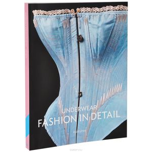 Книга Lynn Eleri "Underwear Fashion in Detail"