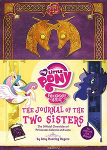 My Little Pony: The Journal of the Two Sisters: The Official Chronicles of Princesses Celestia and Luna