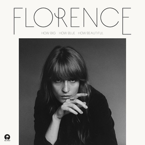 Florence + the machine - How big how blue how beautiful