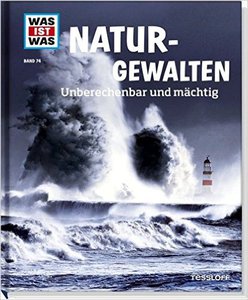 Naturgewalten. Unberechenbar und mächtig (WAS IST WAS Sachbuch, Band 74)