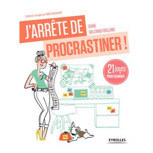 J'arrête de procrastiner. 21 jours pour changer