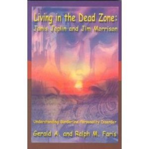 Gerald and Ralph Faris, "Living in the Dead Zone: Janis Joplin and Jim Morrison"