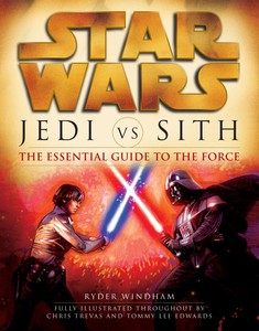 Jedi vs. Sith: The Essential Guide to the Force