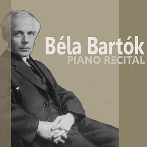 Bela Bartok Recital