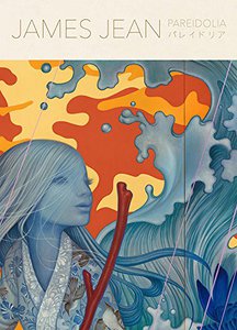 PAREIDOLIA: A Retrospective of Beloved and New Works by James Jean (Japanese Edition)