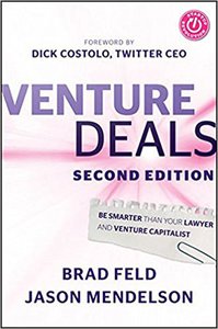 'Venture Deals: Be Smarter Than Your Lawyer and Venture Capitalist' by Brad Feld