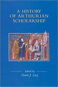 Norris J. Lacy. A History of Arthurian Scholarship