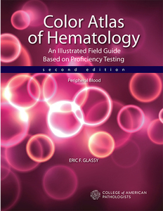 Color Atlas of Hematology. All Illustrated Field Guide Based on  Proficiency Testing. Peripheral blood; Eric F. Glassy