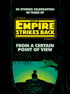 Star Wars. From a Certain Point of View - Empire Striles Back(англ.)