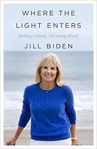 Where the Light Enters by Jill Biden