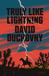 David Duchovny - Truly Like Lightning: A Novel