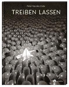 Treiben lassen: Fantastisches Bilderbuch für Erwachsene