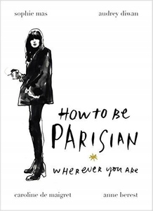 How to be parisian: whenever you are