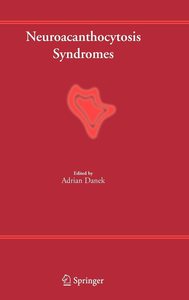 Neyroacanthocytosis Syndromes by Adrian Danek, 2005th Edition