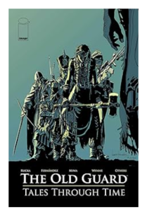 AUS The Old Guard: Tales Through Time (Old Guard, 1)