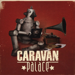 Caravan Palace – Caravan Palace