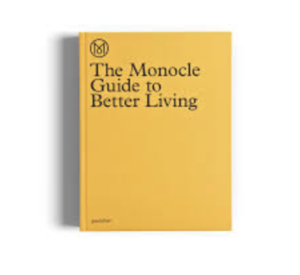 The Monocle Guide To Better Living