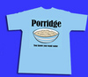 Porridge T-shirt