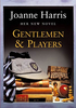 Joanne Harris's Books: Gentlemen and Players (на английском)