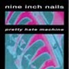 NIN - Pretty hate machine