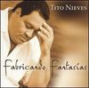 Tito Nieves - Fabricando Fantasias